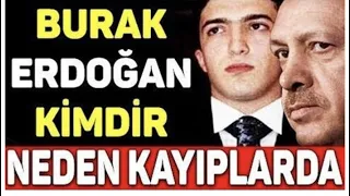 Erdoğan’ın gizemli oğlu Burak Erdoğan nerede?